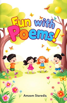 A delightful and colorful preschool poem book cover featuring a whimsical illustration of a group of joyful preschool kids playing in a sunny park with trees, flowers, and butterflies