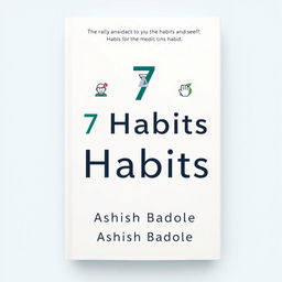 A clean, modern book cover featuring seven small icons, each uniquely representing a habit, arranged harmoniously around the bold title '7 Habits