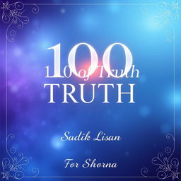 A stylish and meaningful book cover design for '100 of Truth' by Sadik Lisan, dedicated to Shorna