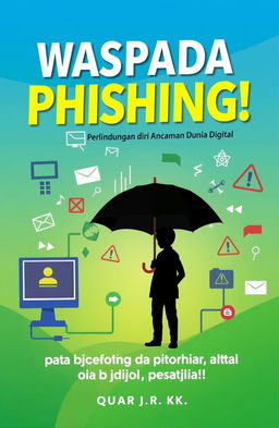 A visually engaging book cover design for "Waspada Phishing! Perlindungan Diri dari Ancaman Dunia Digital"