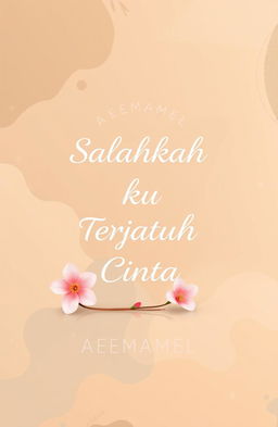 A minimalist book cover design for 'Salahkah Aku Terjatuh Cinta' by AEEMAMEL