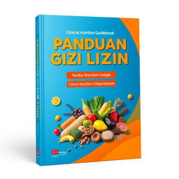 A striking cover design for a clinical nutrition guidebook, titled 'Panduan Gizi Klinik', featuring a bold color scheme of blue and orange