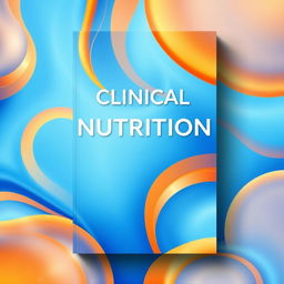 A book cover design for a clinical nutrition guide featuring a background composed of a vibrant blend of blue and orange colors