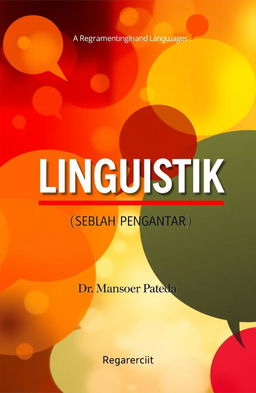 A vibrant book cover design for 'LINGUISTIK (SEBUAH PENGANTAR)' by Dr