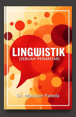 A vibrant book cover design for 'LINGUISTIK (SEBUAH PENGANTAR)' by Dr