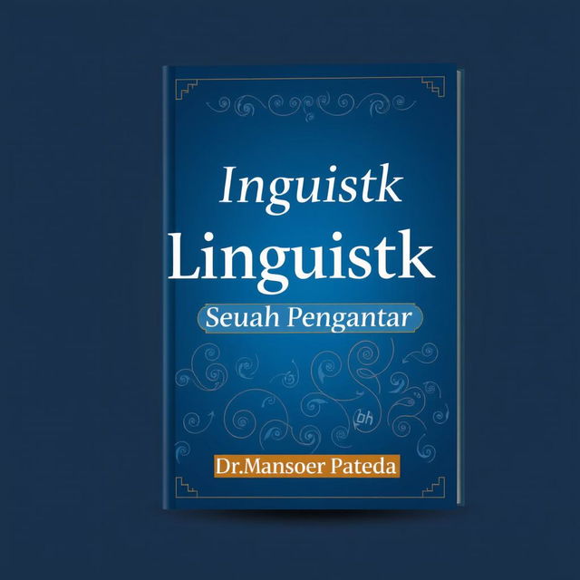 A visually appealing book cover design for 'Linguistik (Sebuah Pengantar)' by Dr