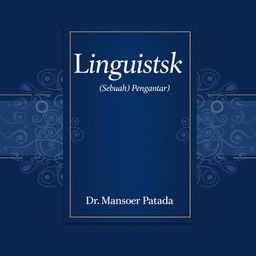 A visually appealing book cover design for 'Linguistik (Sebuah Pengantar)' by Dr