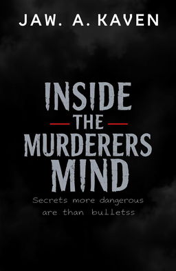 A visually striking book cover design for 'INSIDE THE MURDERERS MIND'