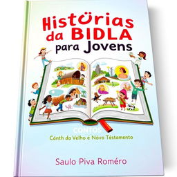 A vibrant and engaging book cover for 'Histórias da Bíblia para Jovens: CONTOS do Velho e Novo Testamento' by Saulo Piva Romero, designed for a children's and young adult audience