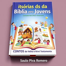 A vibrant and engaging book cover for 'Histórias da Bíblia para Jovens: CONTOS do Velho e Novo Testamento' by Saulo Piva Romero, designed for a children's and young adult audience