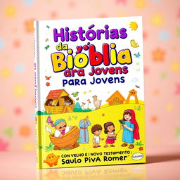 A colorful and engaging book cover designed for a children's and young adult book titled 'Histórias da Bíblia para Jovens: CONTOS do Velho e Novo Testamento' by Saulo Piva Romero