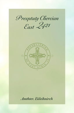A beautifully designed book cover featuring an elegant depiction of the Presbyterian Church of East Africa logo prominently displayed at the center
