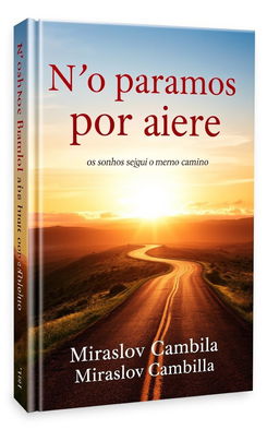 A captivating book cover for a fictional book titled "Não paramos por aqui" with the subtitle "os sonhos devem seguir o mesmo caminho"