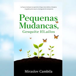 A motivational book cover for 'Pequenas Mudanças, Grandes Resultados'