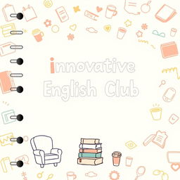 A casual and approachable notebook cover design for 'Innovative English Club', featuring a playful layout with a soft pastel color palette of light coral, mint green, and sunny yellow