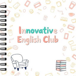 A casual and approachable notebook cover design for 'Innovative English Club', featuring a playful layout with a soft pastel color palette of light coral, mint green, and sunny yellow