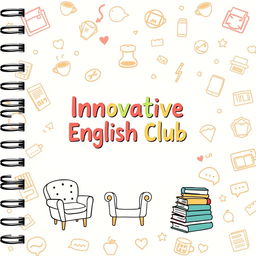 A casual and approachable notebook cover design for 'Innovative English Club', featuring a playful layout with a soft pastel color palette of light coral, mint green, and sunny yellow