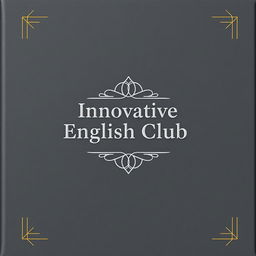 An elegant A5 landscape notebook cover design for 'Innovative English Club', featuring a timeless and gender-neutral aesthetic