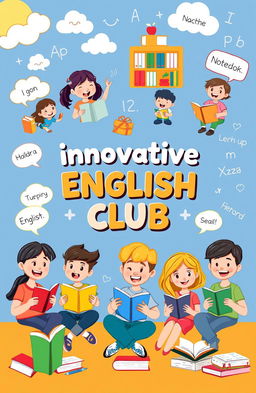 A vibrant and colorful cover design for an innovative English club notebook featuring cartoon-style animated characters engaged in various activities related to learning English