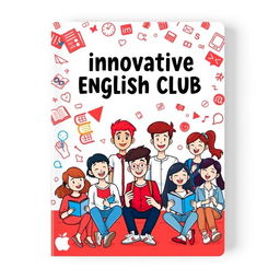 A captivating cover design for an innovative English club notebook, tailored for bachelor degree students, featuring cartoon-style animated characters