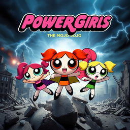 A movie poster featuring the three Powerpuff Girls, Blossom, Bubbles, and Buttercup, in dynamic poses showcasing their superpowers