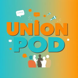 A dynamic and engaging design for a podcast cover featuring the title 'Union POD' prominently displayed in bold, modern typography