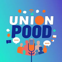 A dynamic and engaging design for a podcast cover featuring the title 'Union POD' prominently displayed in bold, modern typography