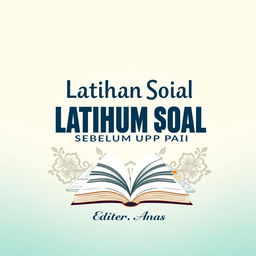 An attractive eBook cover design for 'Latihan Soal Sebelum UP PPG PAI' edited by Anas
