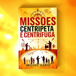 A vibrant e-book cover design focused on evangelization, featuring the title 'Missões Centripeta e Centrífuga' prominently displayed in bold, eye-catching typography