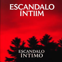 The cover of a movie titled 'Escândalo Íntimo', featuring a striking red sky in the background