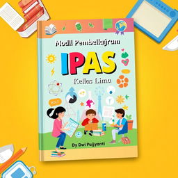 An eye-catching cover design for an educational module titled 'Modul Pembelajaran IPAS Kelas Lima' authored by Dwi Pujiyanti