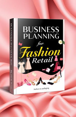 A captivating book cover design for a business planning guide focused on a fashion store