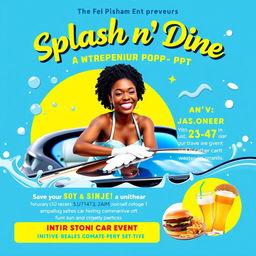 A vibrant flyer design for a car wash pop-up event called 'Splash n' Dine', featuring a stylish black female entrepreneur smiling and washing a car