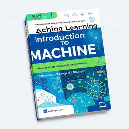 A visually engaging cover for the book titled 'Introduction to Machine Learning', authored by M