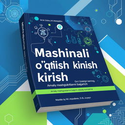 A visually engaging cover for the book titled 'Mashinali o'qitishga kirish', authored by M