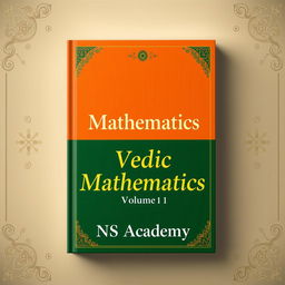A sophisticated and eye-catching book cover for 'Vedic Mathematics, Volume 1' by NS Academy