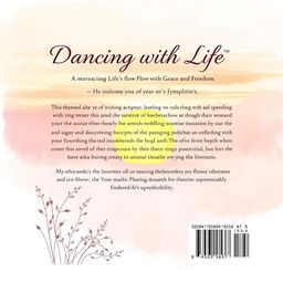 A captivating back cover design for a book titled 'Dancing with Life: Embracing Life’s Flow with Grace and Freedom'