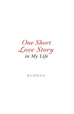 A minimalistic book cover design for a novel titled 'One Short Love Story in My Life