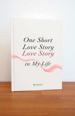 A simple book cover design for the book titled "One Short Love Story in My Life"