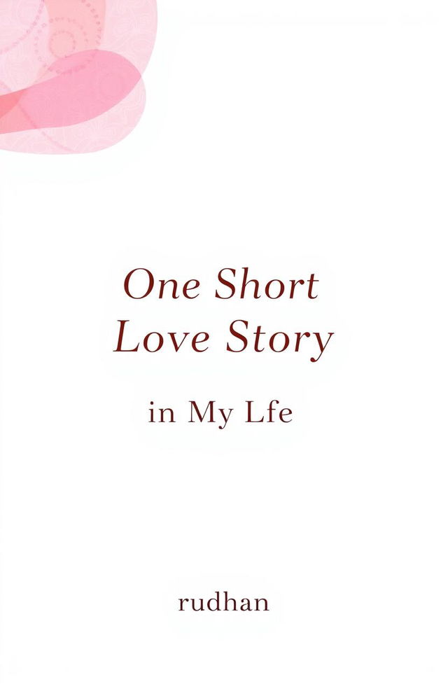 A book cover for 'One Short Love Story in My Life', featuring a simple and elegant abstract art design on a white background