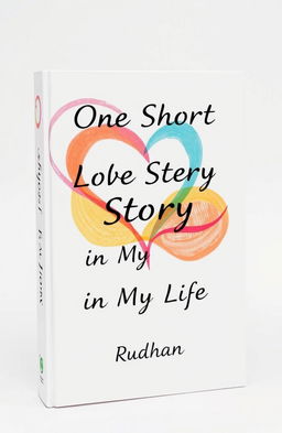 Book cover design for the title 'One Short Love Story in My Life', featuring a simple and abstract art design