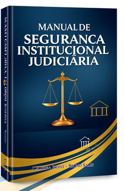 A vibrant and professional 2D book cover for the title "Manual de Segurança Institucional Judiciária" by authors Caldeira Brant and Bruno Sales