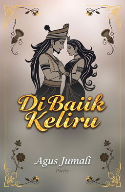 A beautifully designed poetry book cover for 'Di Balik Keliru' by Agus Jumali featuring famous Indonesian wayang characters Arjuna and Siti Dewi or Rama and Shinta in a romantic pose