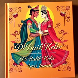 A beautiful book cover for the poetry collection 'Di Balik Kelir' by Agus Jumali, featuring famous wayang characters like Arjuna and Siti Dewi or Rama and Shinta in a romantic pose