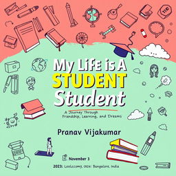 A book cover design for 'My Life as A Student' by Pranav Vijayakumar