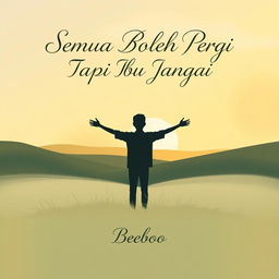 A simple yet emotionally resonant illustration for a novel titled 'Semua Boleh Pergi Tapi Ibu Jangan'