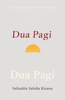 A minimalist novel cover for 'Dua Pagi' featuring Salsabila Sahda Kirana's name prominently displayed