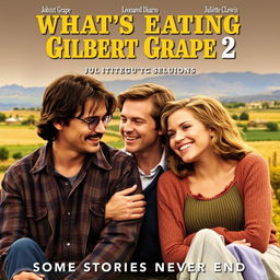 A sequel movie poster for 'What’s Eating Gilbert Grape 2', featuring the original cast including Johnny Depp as Gilbert Grape, Leonardo DiCaprio as Arnie Grape, and Juliette Lewis as Becky