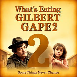 A realistic and artistic movie poster for "What's Eating Gilbert Grape 2", featuring a nostalgic design reminiscent of the original poster