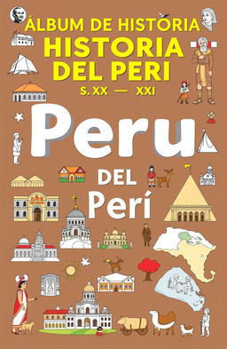 An informative and artistic representation of the title "ÁLBUM DE HISTORIA DEL PERÚ: S